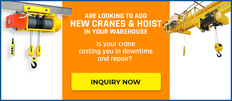 Are Looking to Add New Cranes & Hoista in Your Warehouse