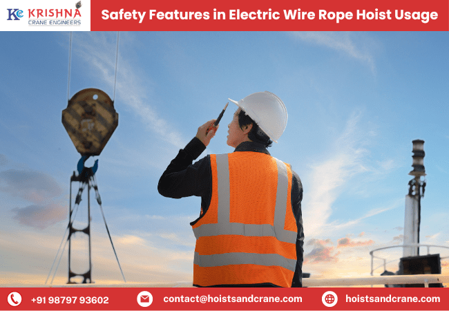 Safety Features in Electric Wire Rope Hoist Usage