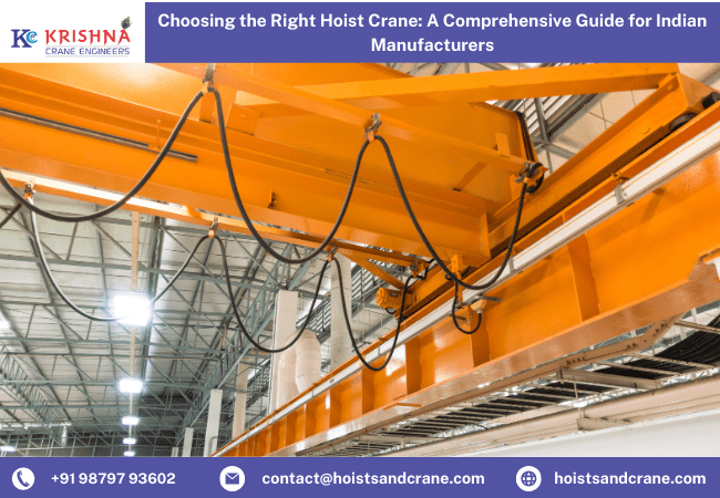 Choosing the Right Hoist Crane: A Comprehensive Guide for Indian Manufacturers